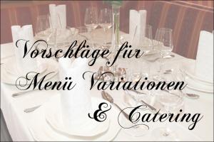 Vorschläge für Menü und Catering Varianten